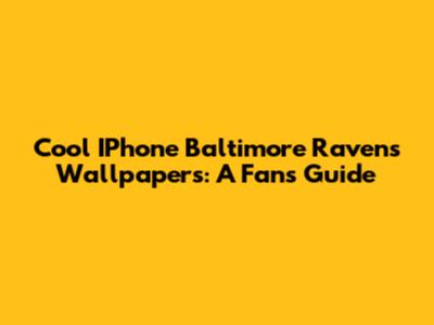 Cool IPhone Baltimore Ravens Wallpapers: A Fan's Guide