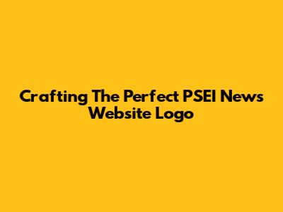 Crafting The Perfect PSEI News Website Logo