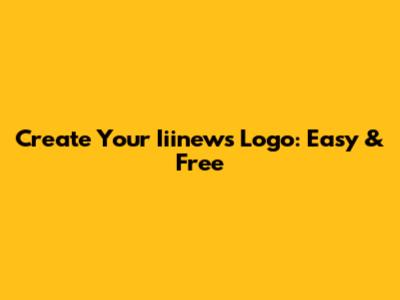 Create Your Iiinews Logo: Easy & Free