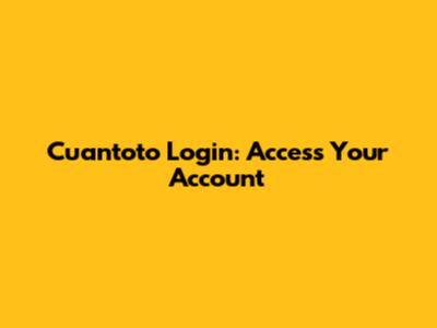 Cuantoto Login: Access Your Account