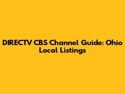 DIRECTV CBS Channel Guide: Ohio Local Listings