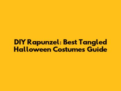 DIY Rapunzel: Best Tangled Halloween Costumes Guide