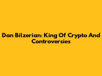 Dan Bilzerian: King Of Crypto And Controversies