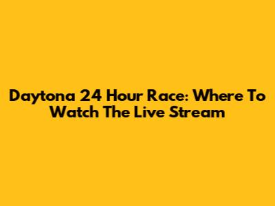 Daytona 24 Hour Race: Where To Watch The Live Stream