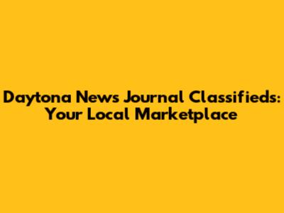 Daytona News Journal Classifieds: Your Local Marketplace