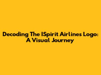 Decoding The ISpirit Airlines Logo: A Visual Journey