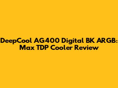 DeepCool AG400 Digital BK ARGB: Max TDP Cooler Review