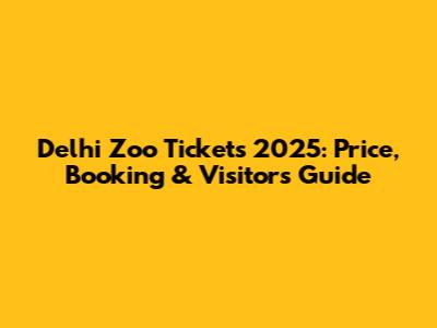 Delhi Zoo Tickets 2025: Price, Booking & Visitor's Guide