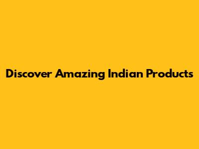 Discover Amazing Indian Products
