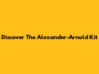 Discover The Alexander-Arnold Kit