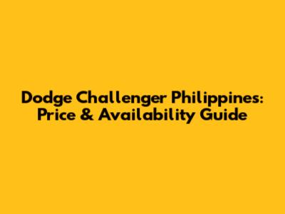 Dodge Challenger Philippines: Price & Availability Guide