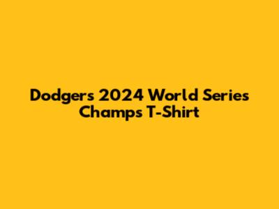Dodgers 2024 World Series Champs T-Shirt