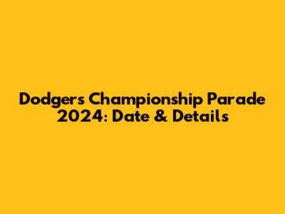 Dodgers Championship Parade 2024: Date & Details