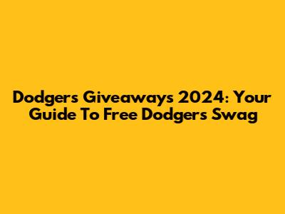 Dodgers Giveaways 2024: Your Guide To Free Dodgers Swag
