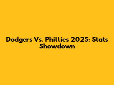 Dodgers Vs. Phillies 2025: Stats Showdown