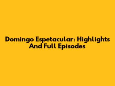 Domingo Espetacular: Highlights And Full Episodes