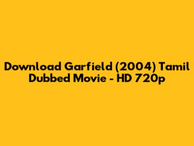 Download Garfield (2004) Tamil Dubbed Movie - HD 720p