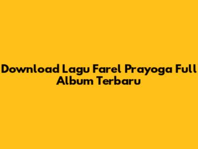 Download Lagu Farel Prayoga Full Album Terbaru
