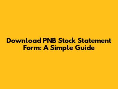 Download PNB Stock Statement Form: A Simple Guide