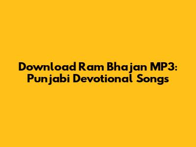 Download Ram Bhajan MP3: Punjabi Devotional Songs
