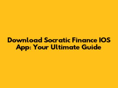 Download Socratic Finance IOS App: Your Ultimate Guide