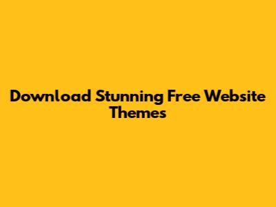 Download Stunning Free Website Themes