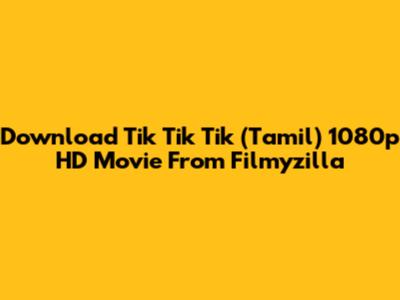 Download Tik Tik Tik (Tamil) 1080p HD Movie From Filmyzilla