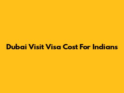 Dubai Visit Visa Cost For Indians