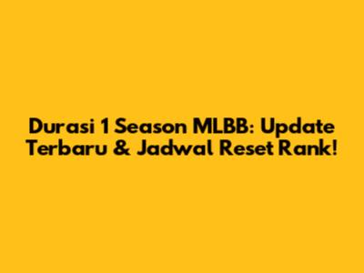 Durasi 1 Season MLBB: Update Terbaru & Jadwal Reset Rank!