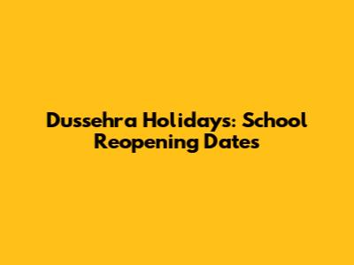 Dussehra Holidays: School Reopening Dates