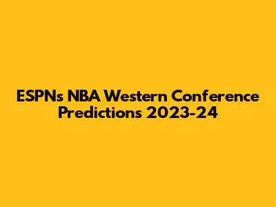 ESPN's NBA Western Conference Predictions 2023-24