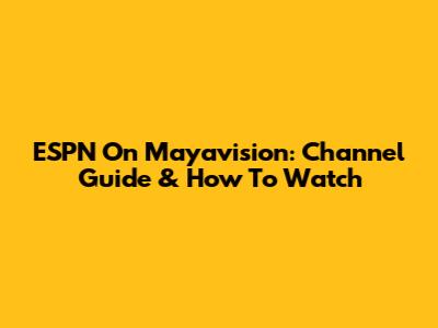 ESPN On Mayavision: Channel Guide & How To Watch