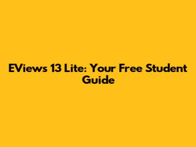 EViews 13 Lite: Your Free Student Guide