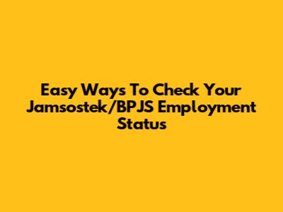 Easy Ways To Check Your Jamsostek/BPJS Employment Status
