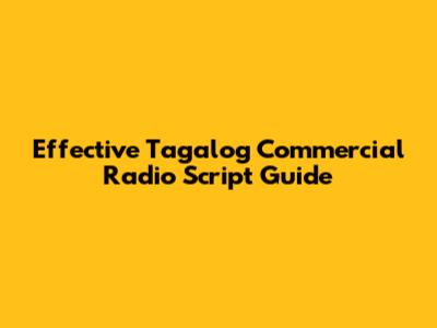 Effective Tagalog Commercial Radio Script Guide