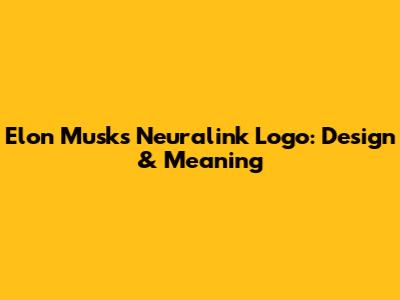 Elon Musk's Neuralink Logo: Design & Meaning