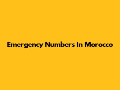 Emergency Numbers In Morocco