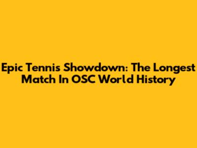 Epic Tennis Showdown: The Longest Match In OSC World History