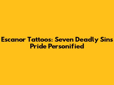 Escanor Tattoos: Seven Deadly Sins' Pride Personified