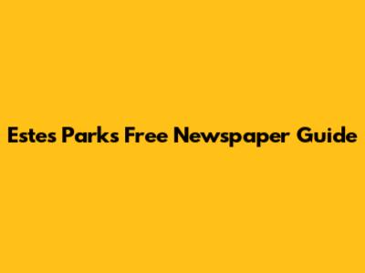 Estes Park's Free Newspaper Guide