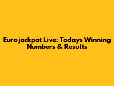 Eurojackpot Live: Today's Winning Numbers & Results