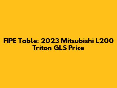 FIPE Table: 2023 Mitsubishi L200 Triton GLS Price