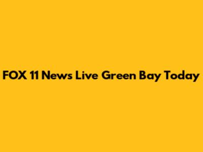 FOX 11 News Live Green Bay Today