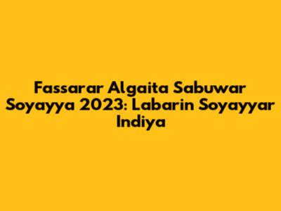 Fassarar Algaita Sabuwar Soyayya 2023: Labarin Soyayyar Indiya