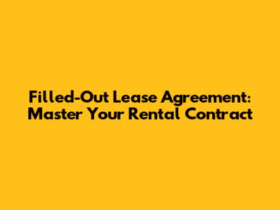Filled-Out Lease Agreement: Master Your Rental Contract