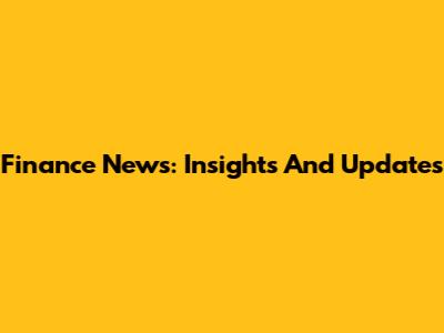 Finance News: Insights And Updates