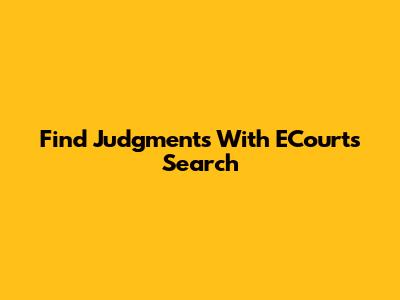 Find Judgments With ECourts Search