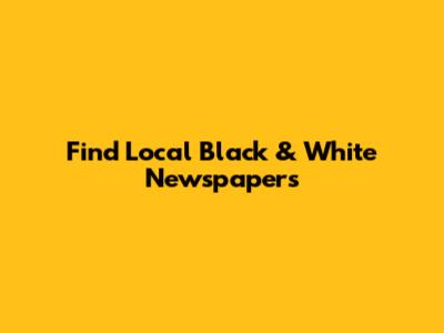 Find Local Black & White Newspapers