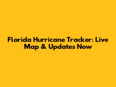 Florida Hurricane Tracker: Live Map & Updates Now