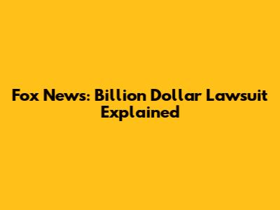 Fox News: Billion Dollar Lawsuit Explained